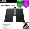 Black Pro & EZ Series - 24in x 24in Heavy Duty Base w/ 6" x 2" Pin (Up to 18ft)