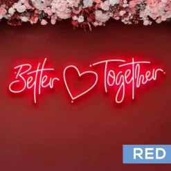 Neon Sign "Better Together" - Choose your Size and Color!