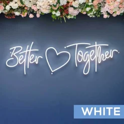 Neon Sign "Better Together" - Choose your Size and Color!