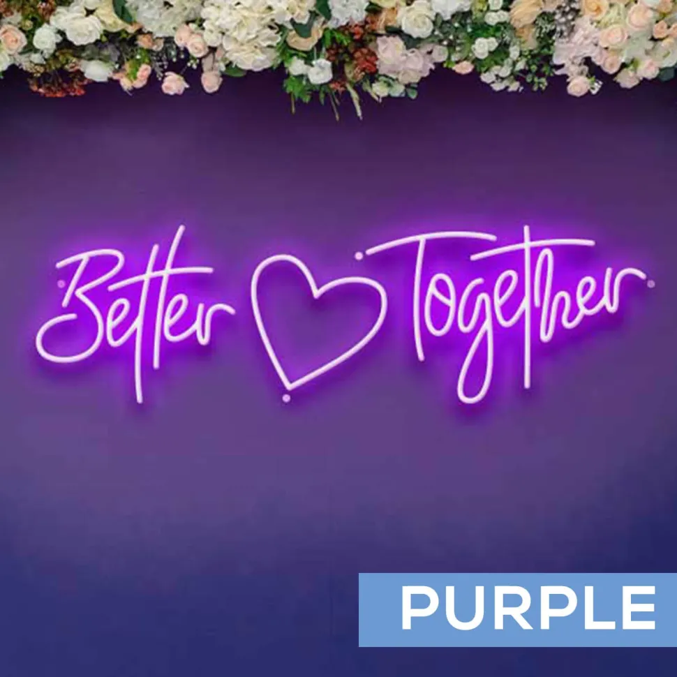 Neon Sign "Better Together" - Choose your Size and Color!