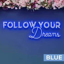 Neon Sign "Follow Your Dreams" - Choose your Size and Color!