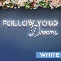 Neon Sign "Follow Your Dreams" - Choose your Size and Color!