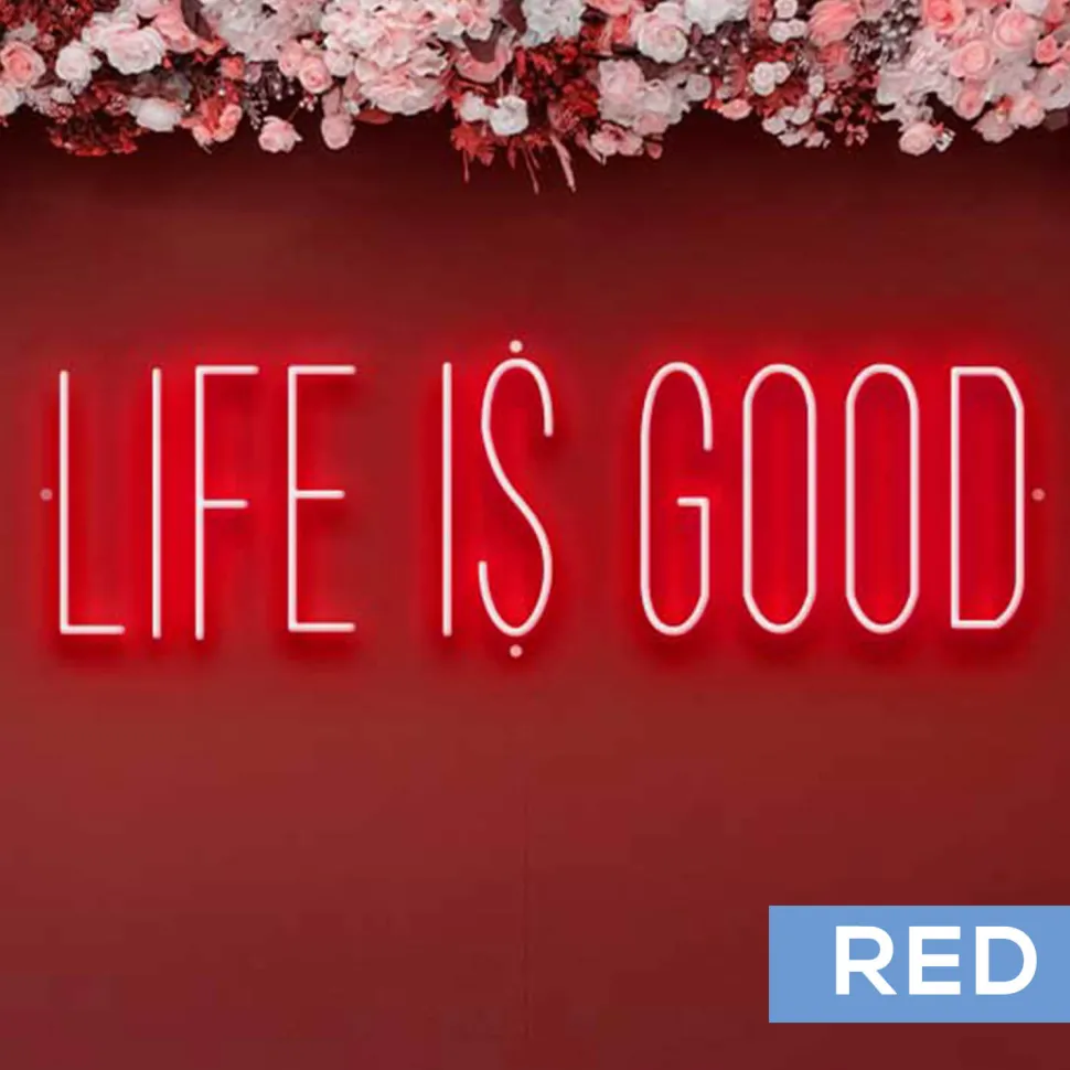 Neon Sign "LIFE IS GOOD" - Choose your Size and Color!